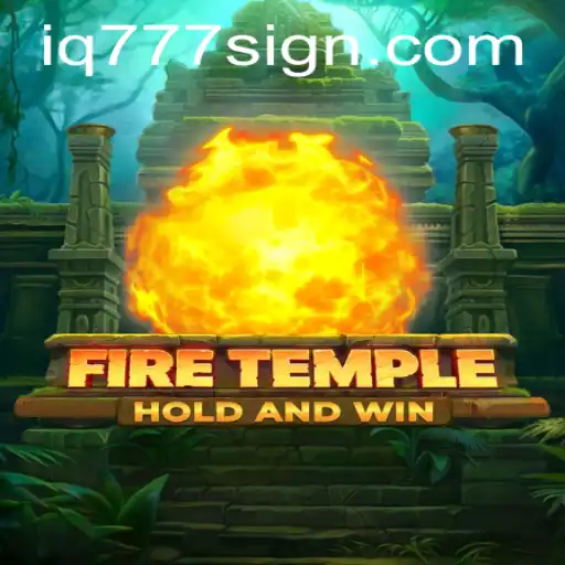 Exploring the World of FireTemple: A Comprehensive Guide to the Game with IQ777